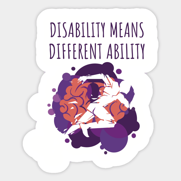 Disability Means Different Ability Sticker by madlymelody